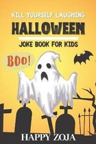 Kill Yourself Laughing: Halloween Joke Book for Kids