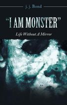 "I Am Monster"