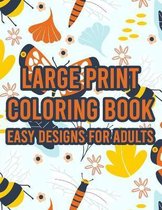 Large Print Coloring Book Easy Designs For Adults