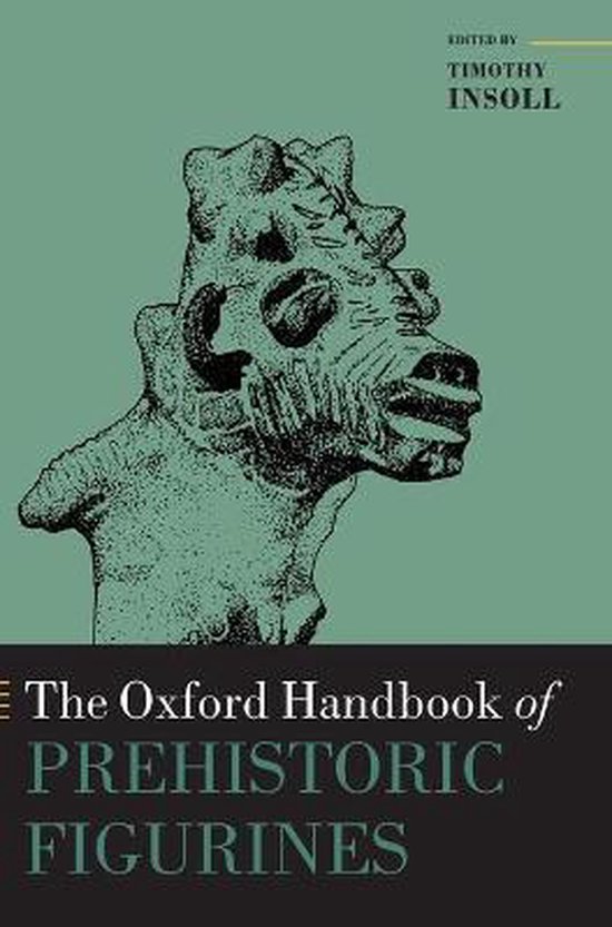 ISBN The Oxford Handbook of Prehistoric Figurines, Timothy Insoll, unisexe, Oxford University Press, 20/04/2017, 1 pièce(s)