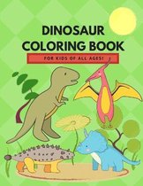Dinosaur Coloring Book for Kids of All Ages!