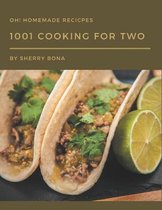 Oh! 1001 Homemade Cooking for Two Recipes