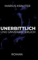 Unerbittlich und unveranderlich