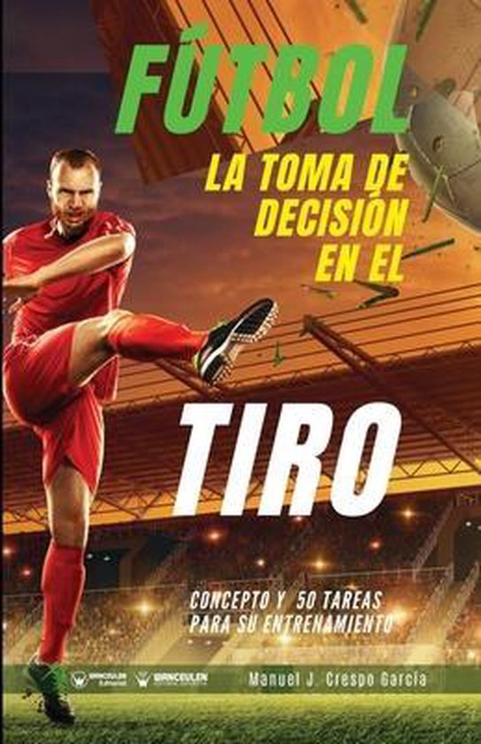 Fútbol. La toma de decisión en el tiro - cover