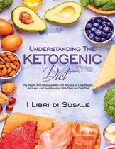 Understanding The Ketogenic Diet