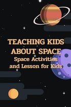 Teaching Kids about Space: Space Activities and Lesson for Kids