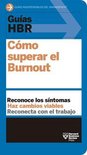 Guías HBR- Guías Hbr: Cómo Superar El Burn Out (HBR Guide to Beating Burnout Spanish Edition)