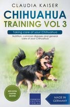 Chihuahua Training- Chihuahua Training Vol 3 - Taking care of your Chihuahua