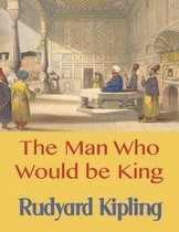 The Man Who Would be King (Annotated)