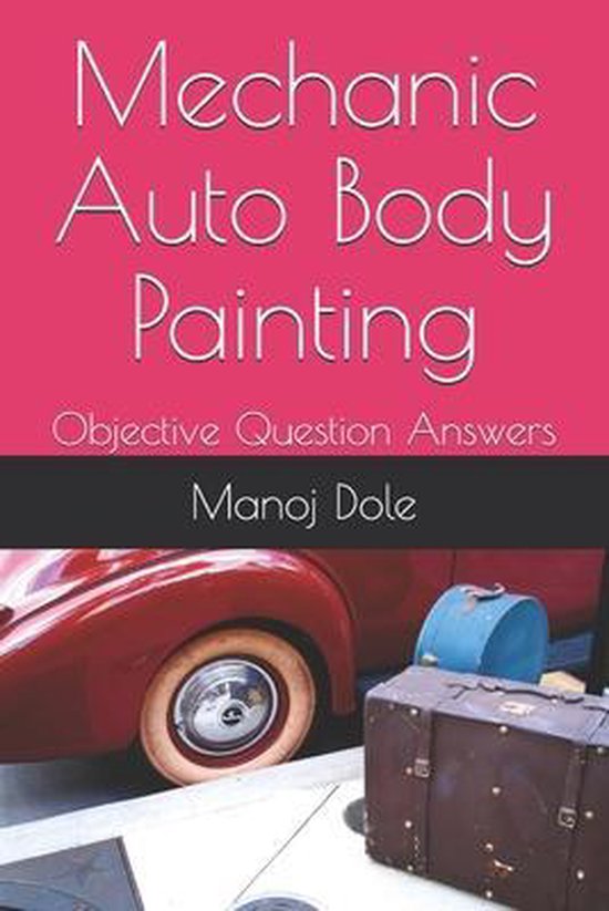 Mechanic Auto Body Painting 9798712870233 Manoj Dole Boeken