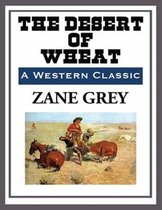 The Desert of Wheat (Annotated)