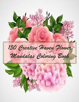 150 Creative Haven Flower Mandalas Coloring Book