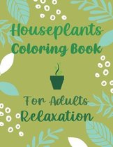 Houseplants Coloring Book For Adults Relaxation