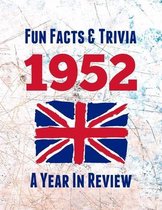 Fun Facts & Trivia 1952 - A Year In Review