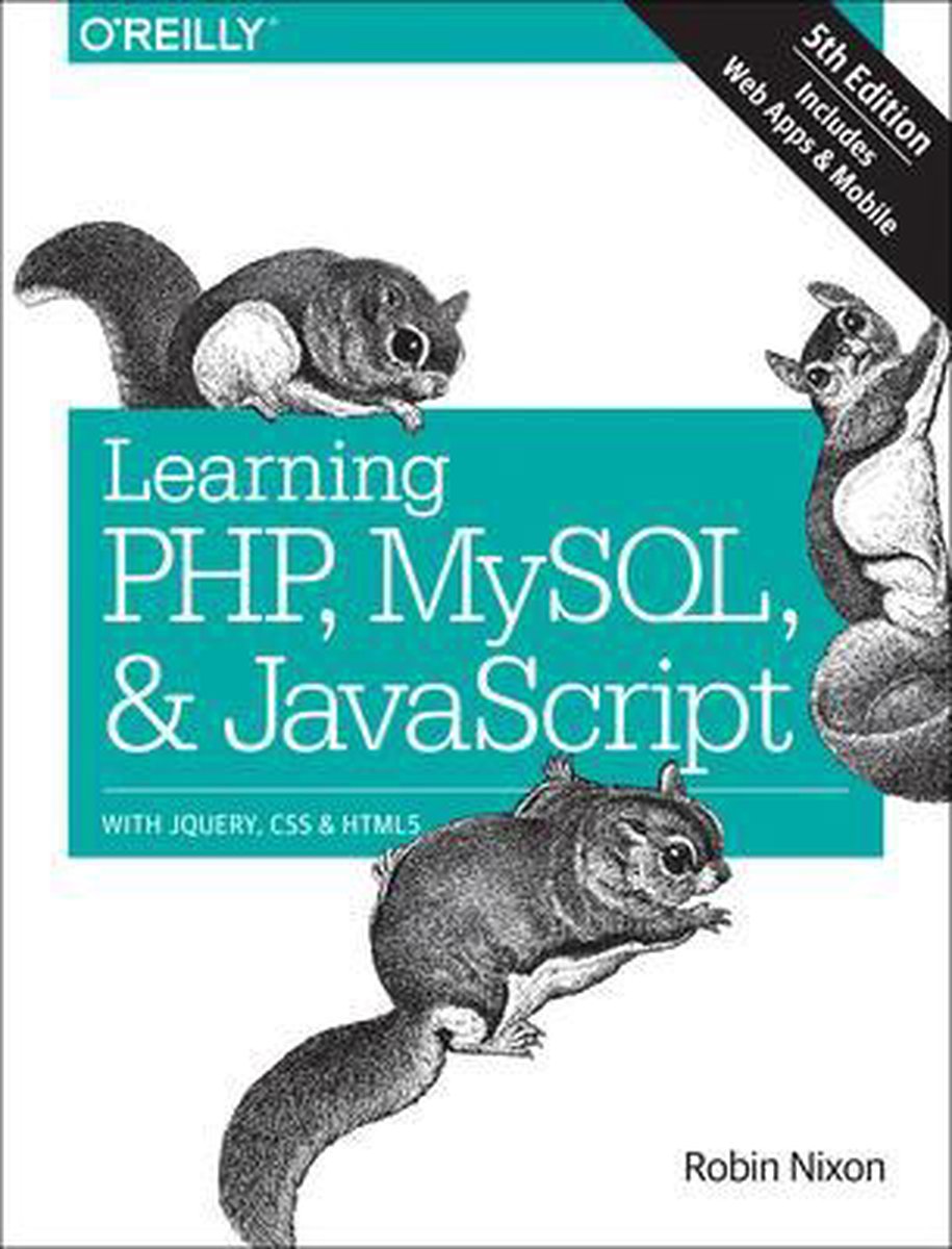 Learning PHP, MySQL  JavaScript 5e With Jquery, CSS  Html5 Learning PHP, MYSQL, Javascript, CSS  HTML5 - Robin Nixon