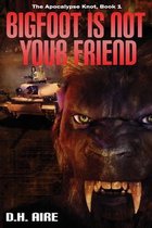 Bigfoot is Not Your Friend