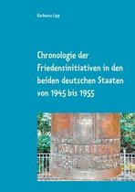 Boek cover Chronologie der Friedensinitiativen in den beiden deutschen Staaten von 1945 bis 1955 van Karlheinz Lipp