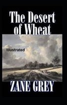 The Desert of Wheat Illustrated