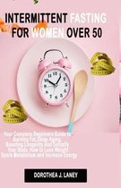 Intermittent Fasting For Women Over 50