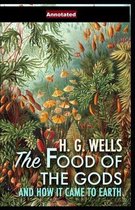 The Food of the Gods and How It Came to Earth Annotated