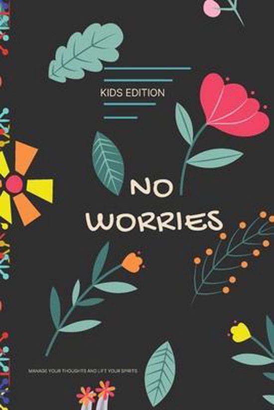 No Worries - Kids Edition - Manage Your Thoughts and Lift Yo ... - cover