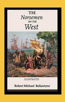 The Norsemen in the West Illustrated