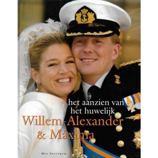 Het aanzien van het huwelijk Willem-Alexander & Maxima - cover
