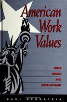 SUNY series in the Sociology of Work and Organizations- American Work Values