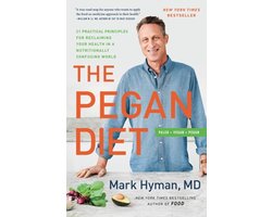 The Pegan Diet 21 Practical Principles for Reclaiming Your Health in a Nutritionally Confusing World