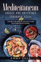 Mediterranean Sauces and Dressings Cookbook 2021