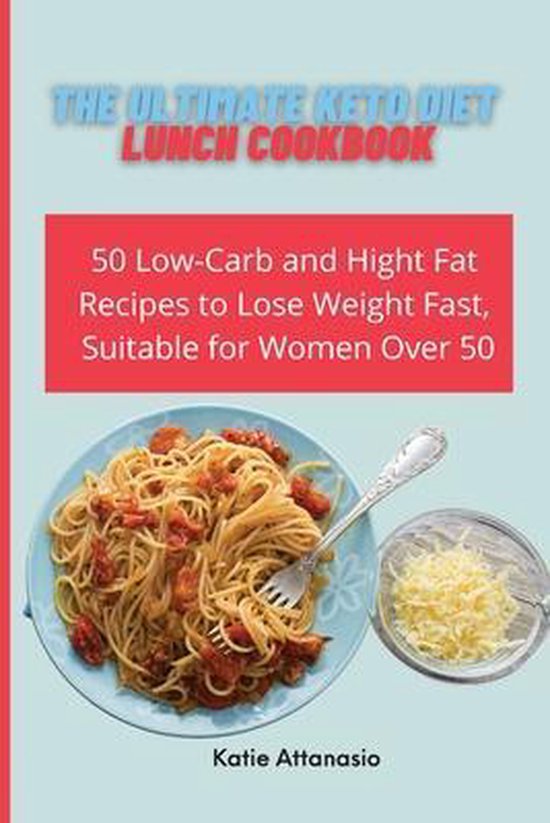 The Ultimate Keto Diet Lunch Cookbook - cover