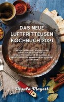 Das neue Luftfritteusen- Kochbuch 2021