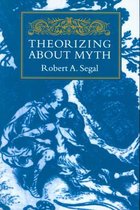 Boek cover Theorizing About Myth van Robert A. Segal
