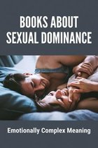Books About Sexual Dominance: Emotionally Complex Meaning