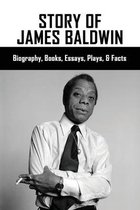 Story Of James Baldwin: Biography, Books, Essays, Plays, & Facts