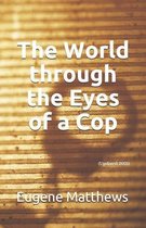 The World through the Eyes of a Cop