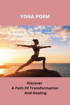 Yoga Poem: Discover A Path Of Transformation And Healing