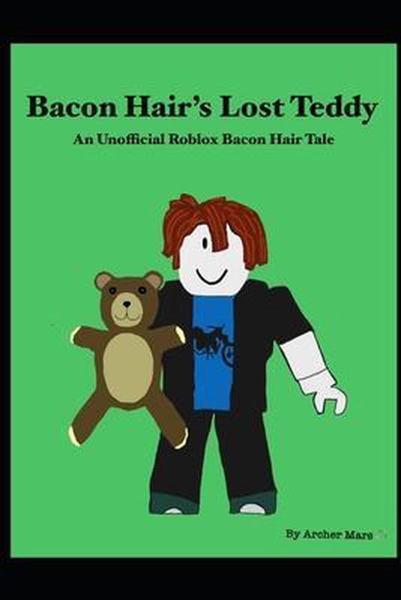 Omslag van Unofficial Roblox Bacon Hair Tales- Bacon Hair's Lost Teddy