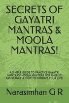 Secrets of Gayatri Mantras & Moola Mantras!