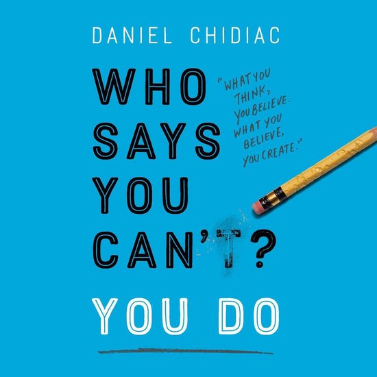 Boek "Who Says You Can't? You Do" met tekst "Wat je denkt, geloof je. Wat je gelooft, creëer je."