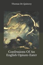 Confessions Of An English Opium-Eater