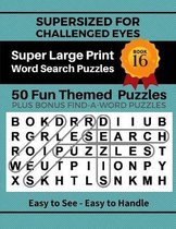 Supersized for Challenged Eyes Super Large Print Word Search Puzzles- SUPERSIZED FOR CHALLENGED EYES, Book 16