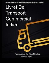 Livret de Transport Commercial Indien: Transporteur de cinq minutes: Indian Commercial Transport Handbook