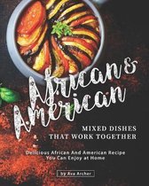 African & American Mixed Dishes That Work Together