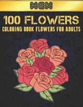 100 Flowers Coloring Book Flowers for Adults