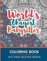 Babysitter Adult Coloring Book with Stress Relieving Designs - World's Okayest Babysitter