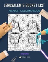 Jerusalem & Bucket List: AN ADULT COLORING BOOK