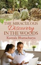 The Miraculous Discovery in the Woods