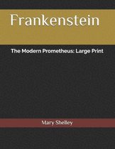 Frankenstein The Modern Prometheus