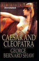 Caesar and Cleopatra Annotated